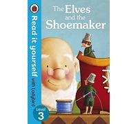 The Elves and the Shoemaker - Read it yourself with Ladybird: Level 3