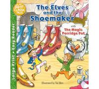 The Elves and the Shoemaker & The Magic Porridge Pot (Classic Tales Easy Readers)