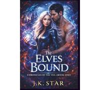 The Elves Bound: Chronicles of the Veil (Book One) (The Half Breed series)