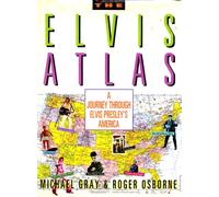 The Elvis Atlas: A Journey through Elvis Presley's America (A Henry Holt reference book)