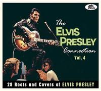 VARIOUS ARTISTS - THE ELVIS PRESLEY CONNECTION. VOL. 4 - 28 ROOTS AND COVERS OF ELVIS PRESLEY
