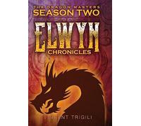 The Elwyn Chronicles: Volume 2 (The Dragon Masters)
