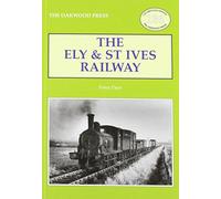 The Ely & St Ives Railway: No. 136 (Locomotion Papers)