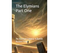 The Elymians - Part One: An Ancient Legacy. A Battle Across Time.