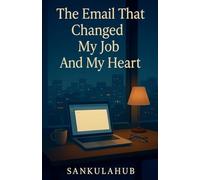 The Email That Changed My Job And My Heart