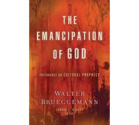 The Emancipation of God: Postmarks on Cultural Prophecy