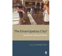 The Emancipatory City? : Paradoxes and Possibilities