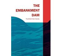 The Embankment Dam: 6th British Dam Society Conference 1990
