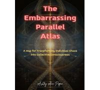 The Embarrassing Parallel Atlas: A Map for Transforming Individual Chaos into Collective Consciousness
