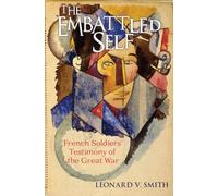 The Embattled Self: French Soldiers' Testimony of the Great War