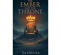 The Ember and the Throne: 3 (Fire and Metal)