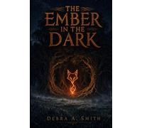 The Ember in the Dark: The Dire Fox Series Book 1