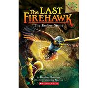 The Ember Stone: A Branches Book (the Last Firehawk #1): Volume 1