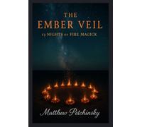 The Ember Veil: 13 Nights of Fire Magick