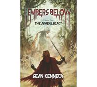 The Embers Below: The Ashen Legacy, Volume 2