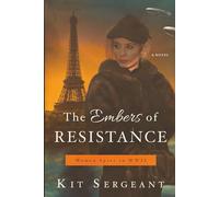 The Embers of Resistance (Women Spies in World War II)