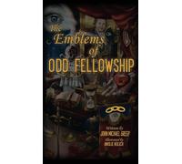 The Emblems of Odd Fellowship