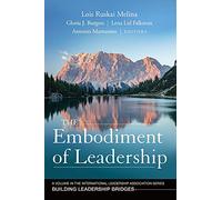 The Embodiment of Leadership: A Volume in the International Leadership Series, Building Leadership Bridges