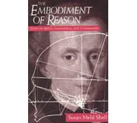 The Embodiment of Reason : Kant on Spirit, Generation, and Community