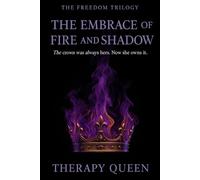 The Embrace of Fire and Shadow: The Freedom Trilogy
