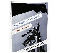 The Embrace of Unreason: France, 1914-1940