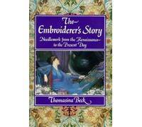 The Embroiderer's Story: Needlework from the Renaissance to the Present Day