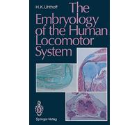 The Embryology of the Human Locomotor System