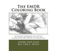 The EMDR Coloring Book: A Calming Resource for Adults - Featuring 200 Works of Fine Art Paired with 200 Positive Affirmations