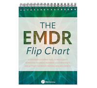 The EMDR Flip Chart: A Psychoeducational Tool to Help Clients Reprocess Traumatic Memories, Build Resiliency, and Activate the Brain's Natural Healing Capacity