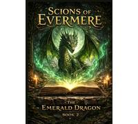 The Emerald Dragon: A Scions of Evermere Adventure