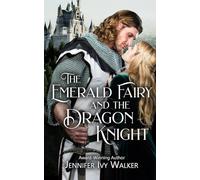 The Emerald Fairy and the Dragon Knight (The Wild Rose and the Sea Raven)