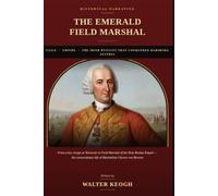The Emerald Field Marshal: The Irish Dynasty That Conquered the Habsburg Empire