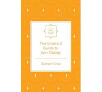 The Emerald Guide to Ann Oakley
