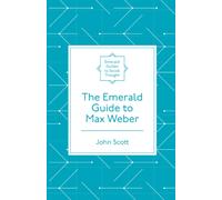 The Emerald Guide to Max Weber