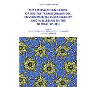 The Emerald Handbook of Digital Transformation, Environmental Sustainability and Wellbeing in the Global South