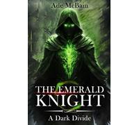 The Emerald Knight: A Dark Divide