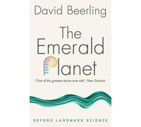 The Emerald Planet by David (Professor Of Paleoclimatology At The