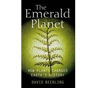 The Emerald Planet How plants changed Earth's history