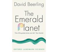 The Emerald Planet : How plants changed Earth's history