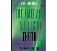 The Emerald Tablets of Thoth: A Channeled Translation