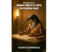 The Emerald Tablets of Thoth, the Atlantean Codex: 1 (Arcane History)