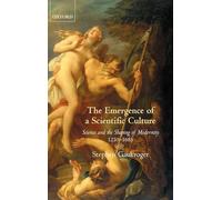 The Emergence of a Scientific Culture: Science and the Shaping of Modernity 1210-1685