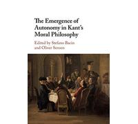 The Emergence of Autonomy in Kant's Moral Philosophy