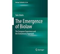 The Emergence of Biolaw: The European Experience and the Evolutionary Approach (Springer Textbooks in Law)