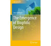The Emergence of Biophilic Design