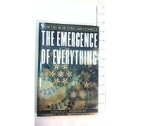 The Emergence of Everything: How the World Became Complex