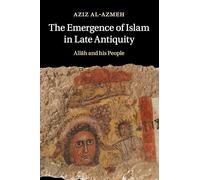 The Emergence of Islam in Late Antiquity by Al-Azmeh & Aziz Central European University & Budapest