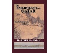 The Emergence Of Qatar: The Turbulent Years 1627-1916