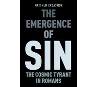 The Emergence of Sin: The Cosmic Tyrant in Romans