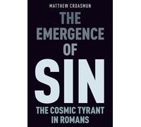 The Emergence of Sin: The Cosmic Tyrant in Romans – Oxford University Press